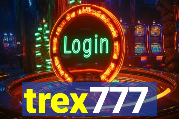 trex777