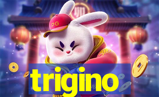 trigino