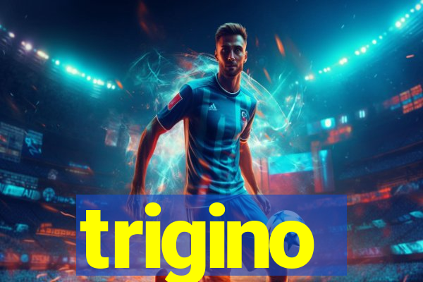 trigino