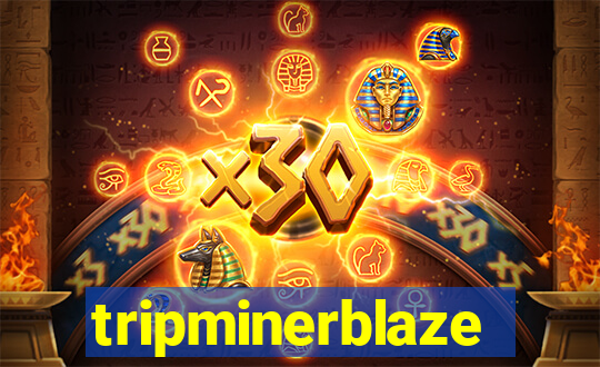 tripminerblaze