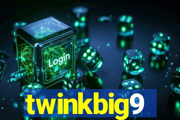 twinkbig9