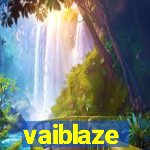 vaiblaze