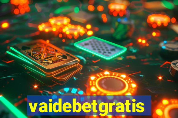 vaidebetgratis