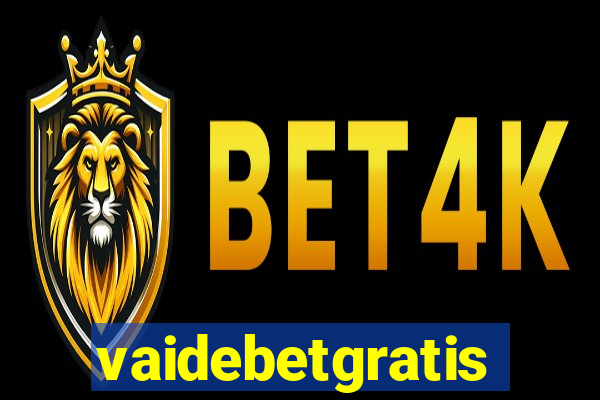 vaidebetgratis