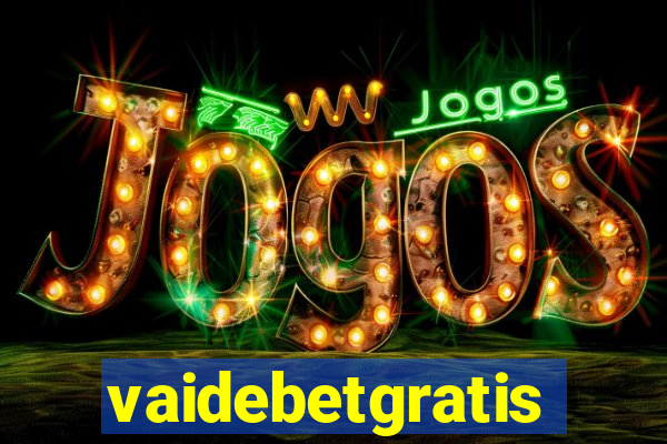 vaidebetgratis