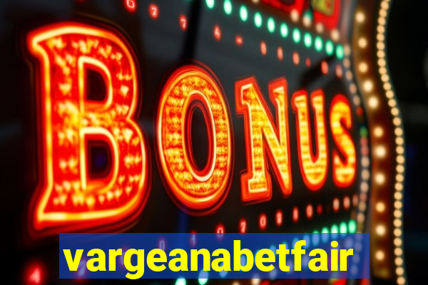 vargeanabetfair