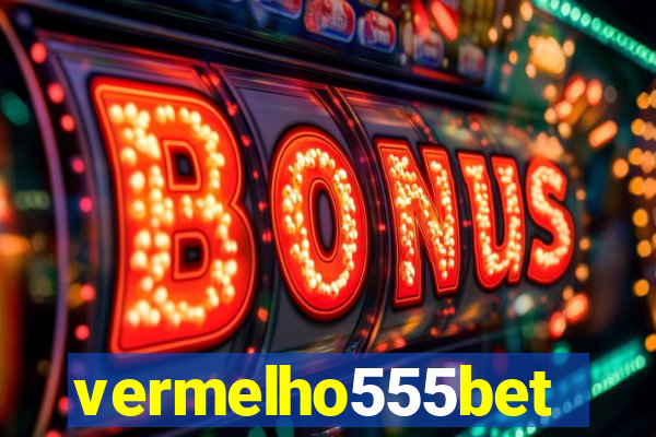 vermelho555bet