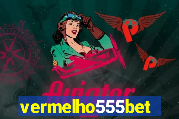 vermelho555bet