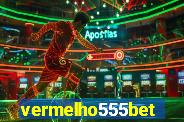 vermelho555bet