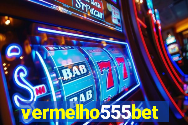 vermelho555bet