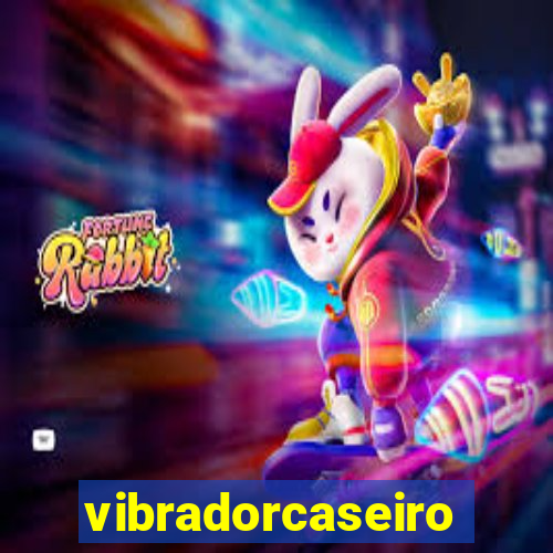 vibradorcaseiro