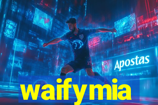 waifymia