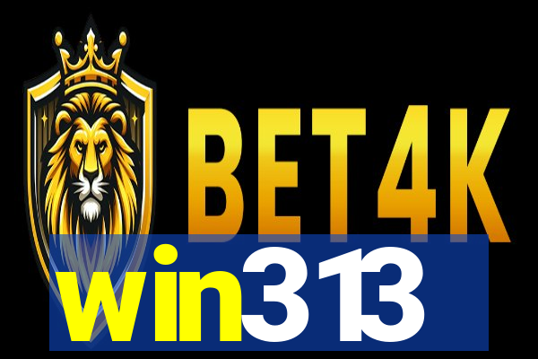 win313