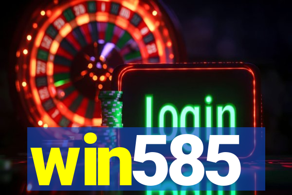 win585