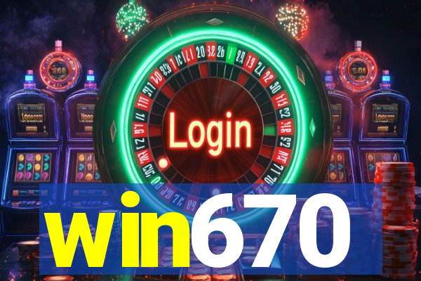 win670