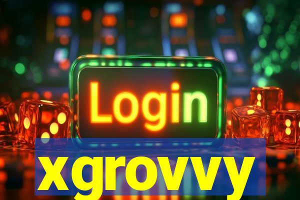 xgrovvy