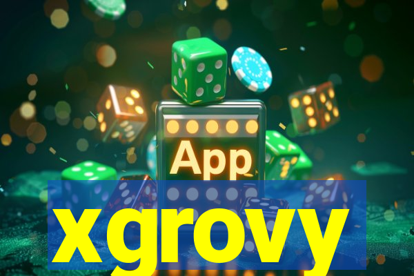 xgrovy