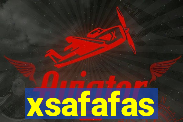 xsafafas