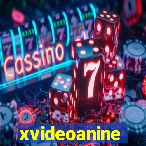 xvideoanine