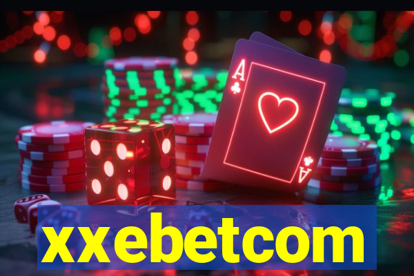 xxebetcom