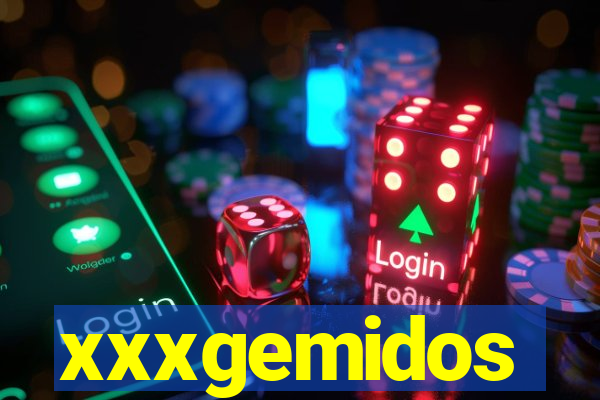 xxxgemidos