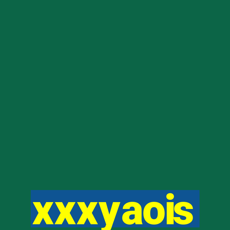 xxxyaois