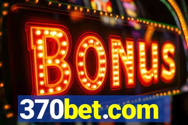 370bet.com