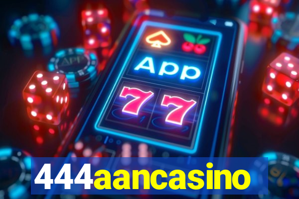 444aancasino