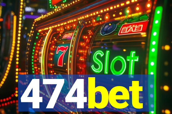 474bet