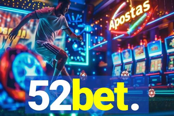 52bet.