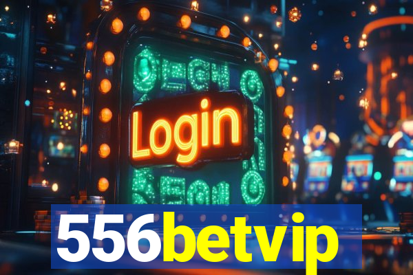 556betvip