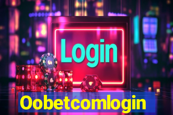 Oobetcomlogin