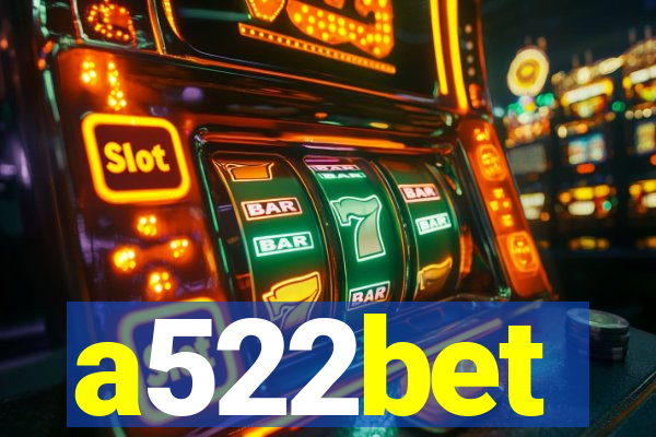 a522bet