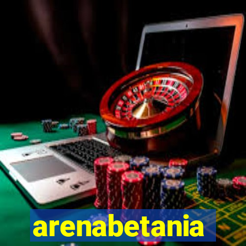 arenabetania