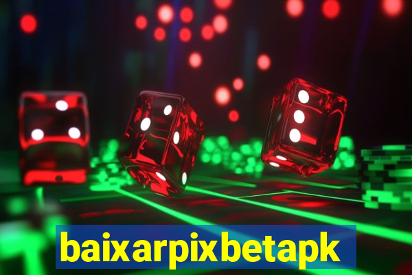 baixarpixbetapk