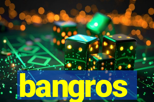 bangros