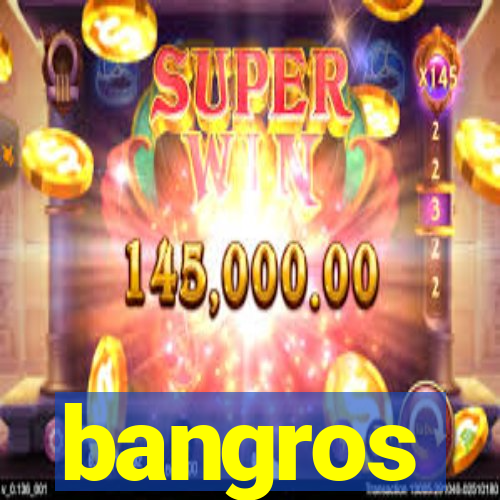 bangros