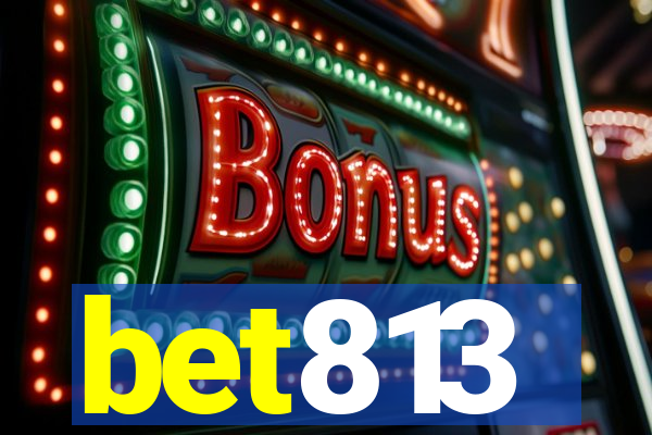 bet813