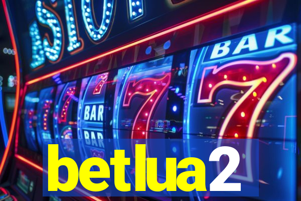 betlua2