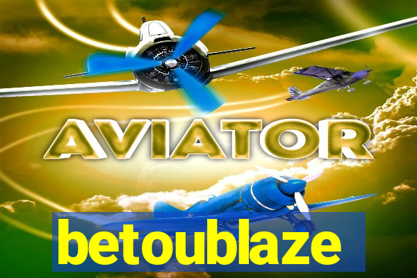 betoublaze