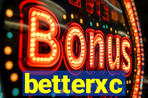 betterxc