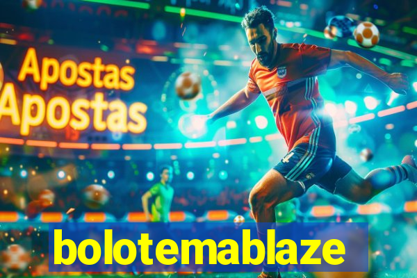 bolotemablaze