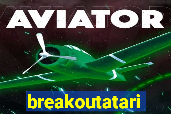 breakoutatari