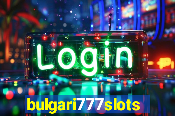 bulgari777slots.com