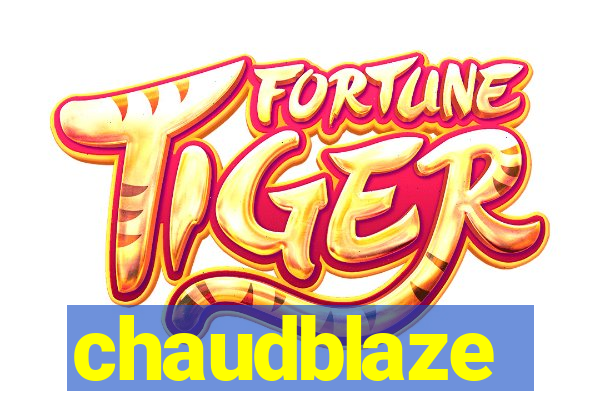 chaudblaze