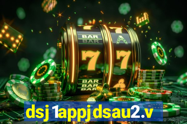 dsj1appjdsau2.vip