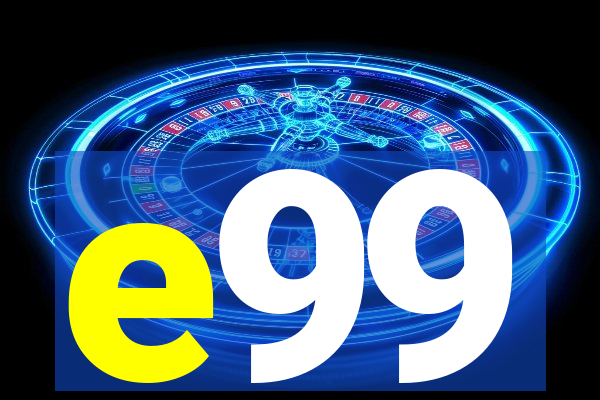 e99