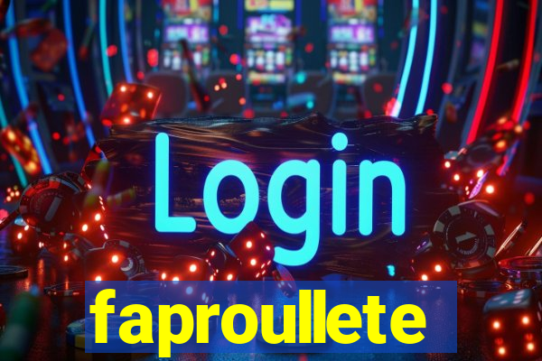 faproullete