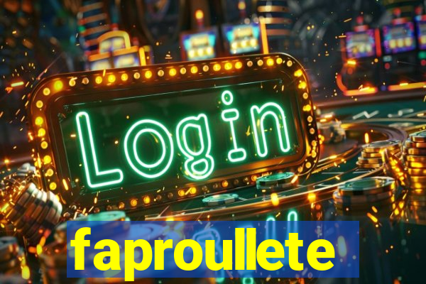 faproullete