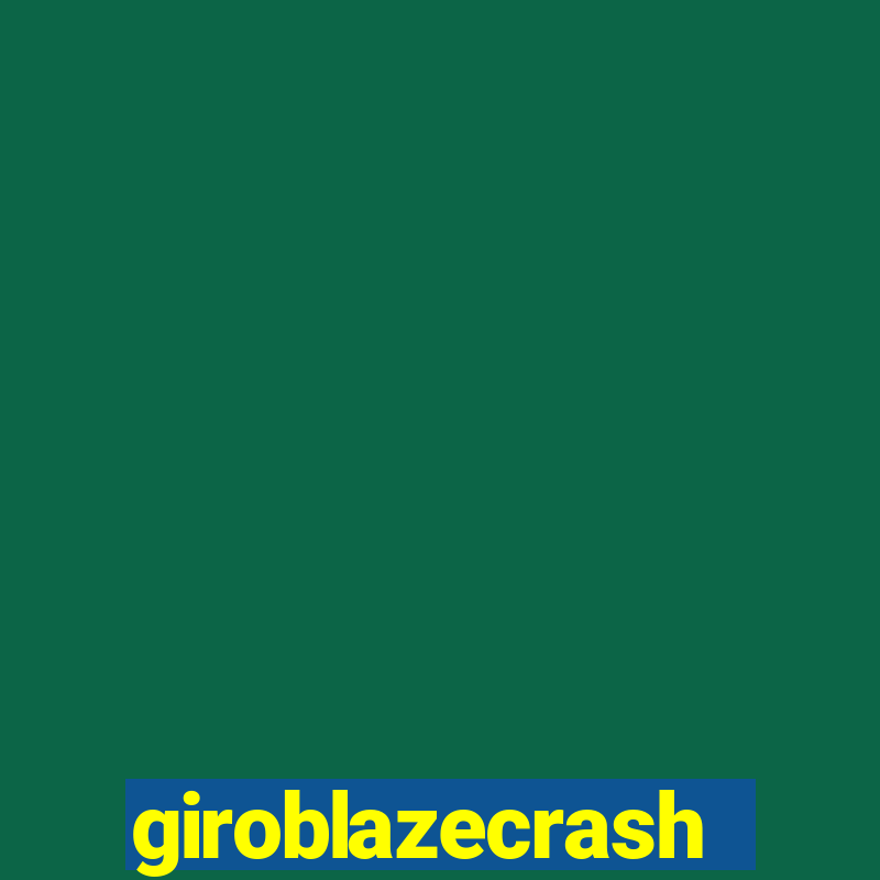 giroblazecrash